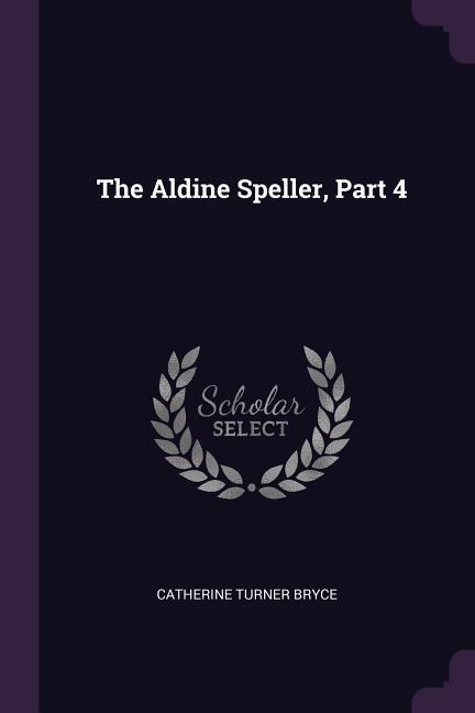 The Aldine Speller, Part 4