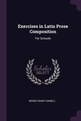 Exercises in Latin Prose Composition