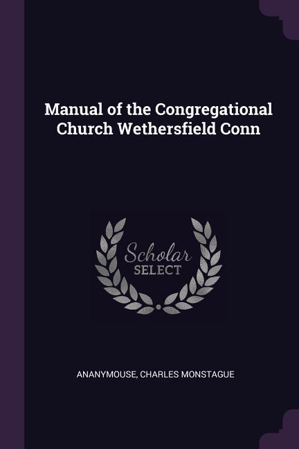 Manual of the Congregational Church Wethersfield Conn