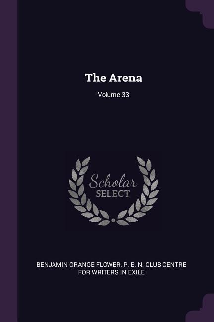 The Arena; Volume 33