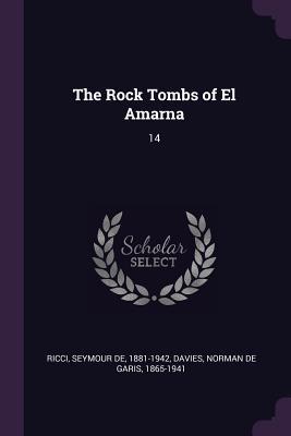 The Rock Tombs of El Amarna