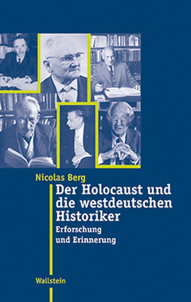 Der Holocaust und die westdeutschen Historiker