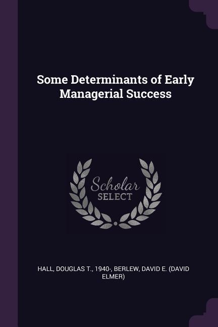 Some Determinants of Early Managerial Success