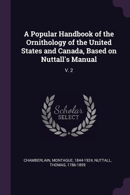 A Popular Handbook of the Ornithology of the United States and Canada, Based on Nuttall's Manual