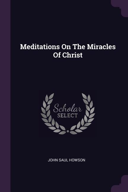 Meditations On The Miracles Of Christ