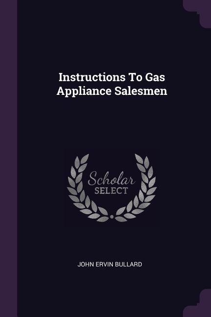 Instructions To Gas Appliance Salesmen