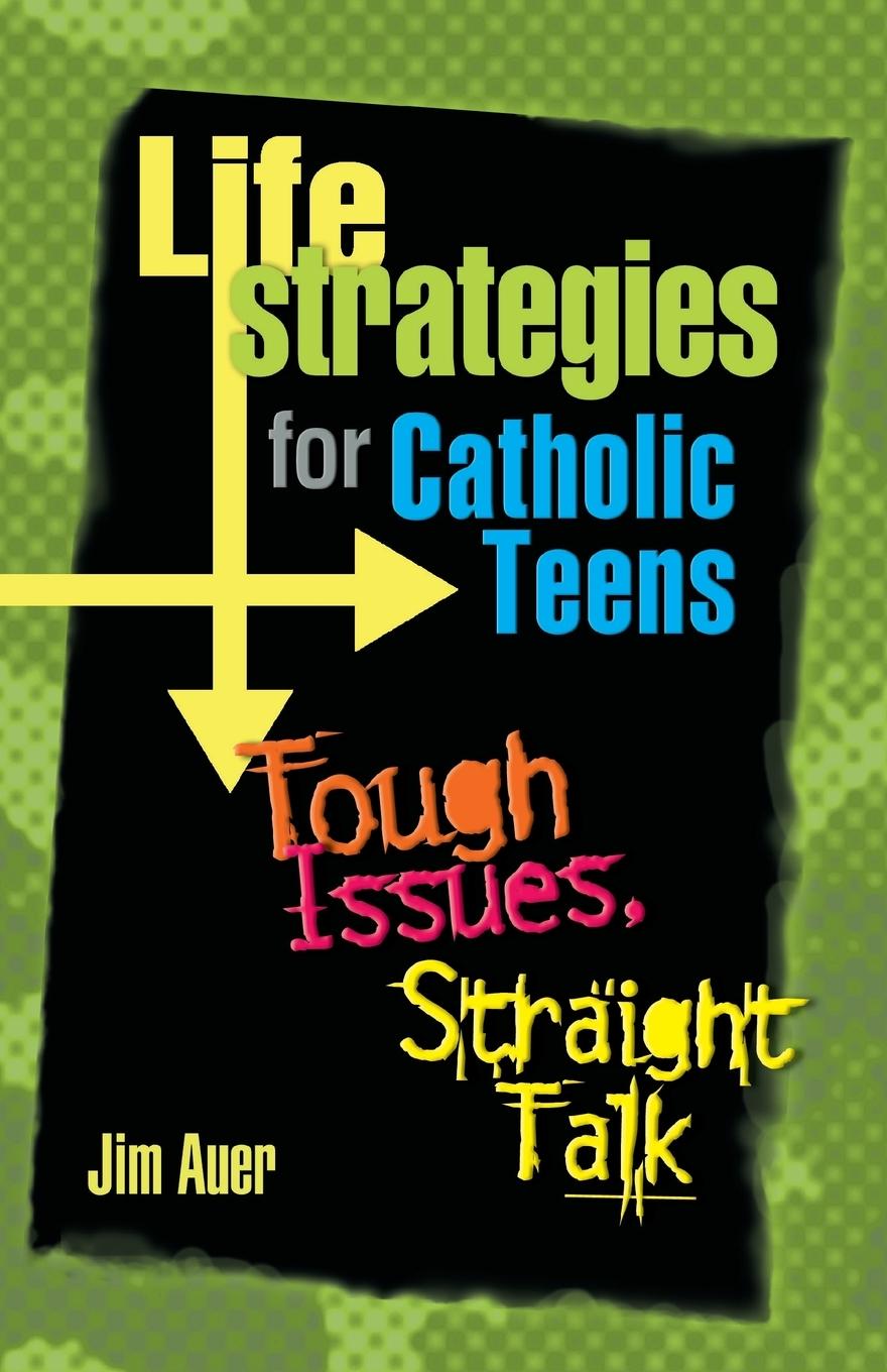 Life Strategies for Catholic Teens