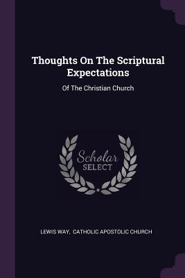 Thoughts On The Scriptural Expectations