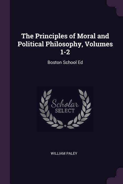 The Principles of Moral and Political Philosophy, Volumes 1-2