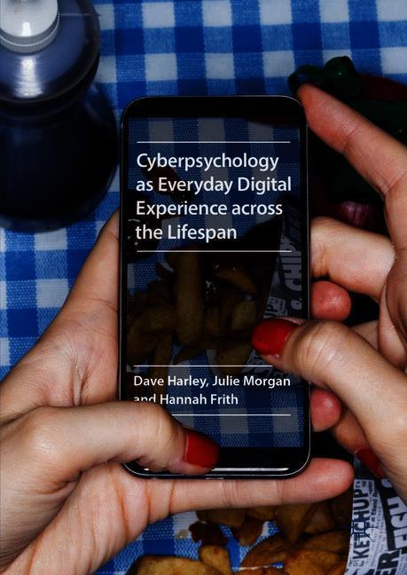 Cyberpsychology as Everyday Digital Experience across the Lifespan