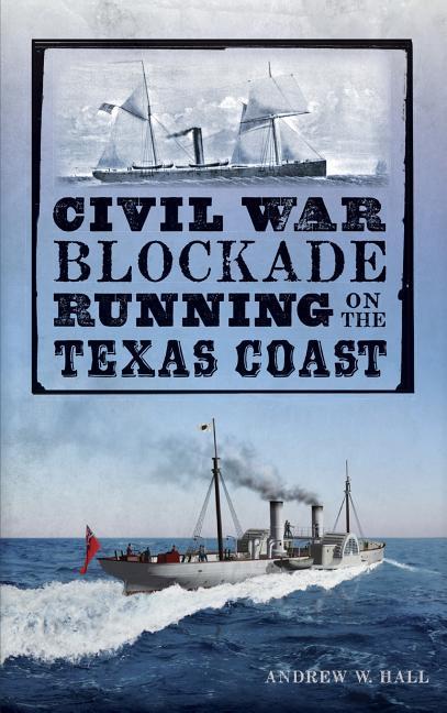 Civil War Blockade Running on the Texas Coast