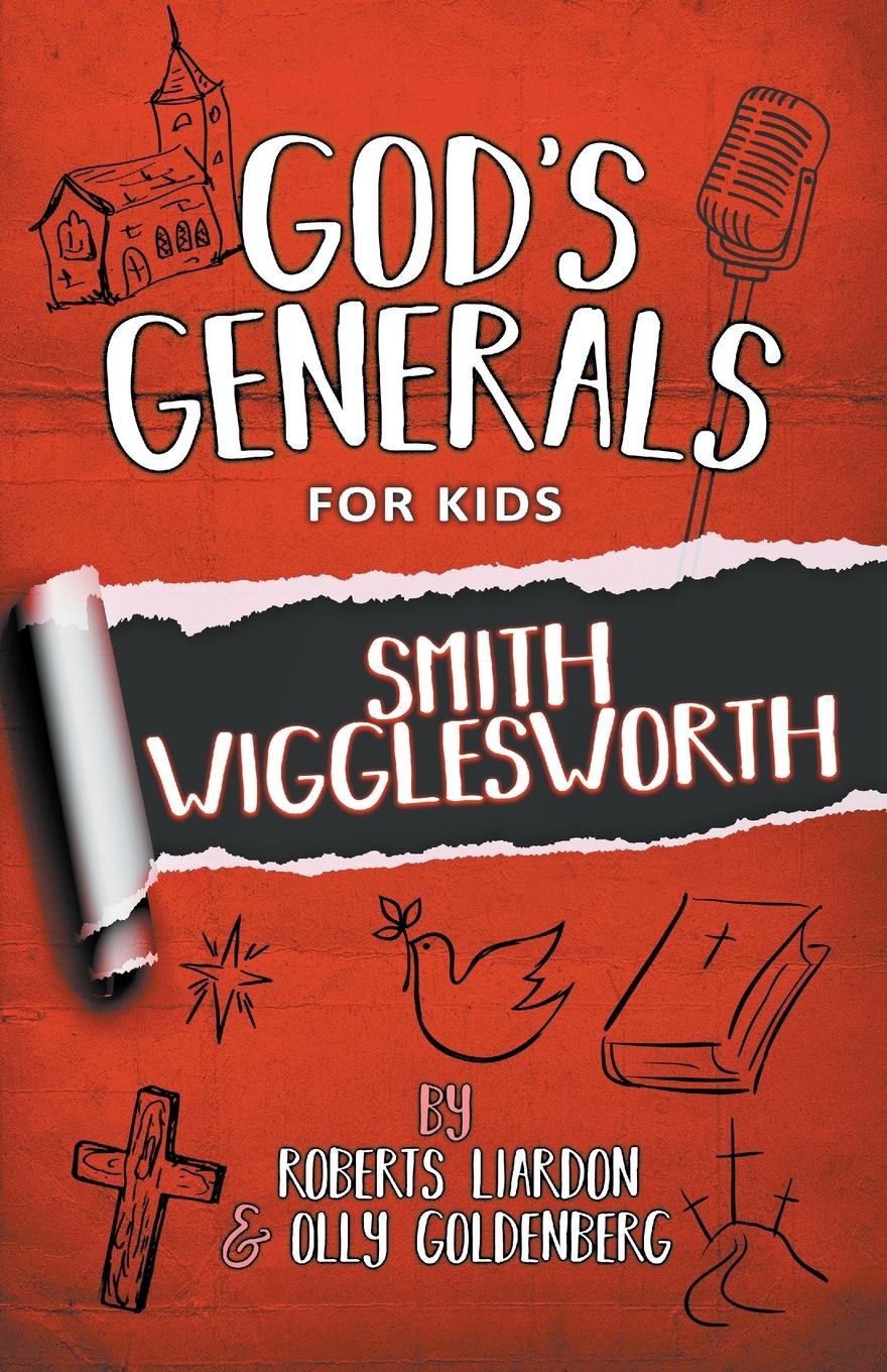 God's Generals For Kids - Volume 2: Smith Wigglesworth