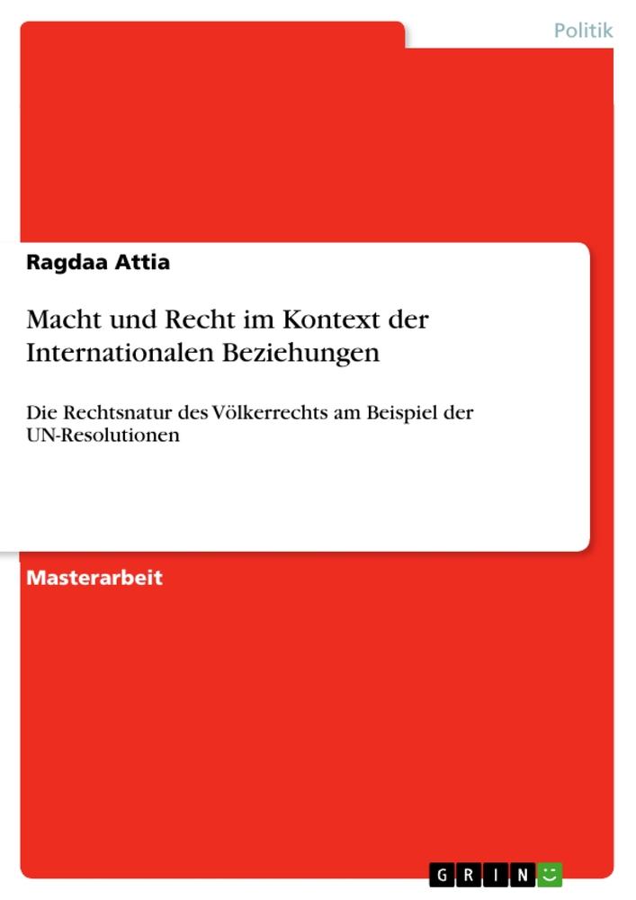 Macht und Recht im Kontext der Internationalen Beziehungen