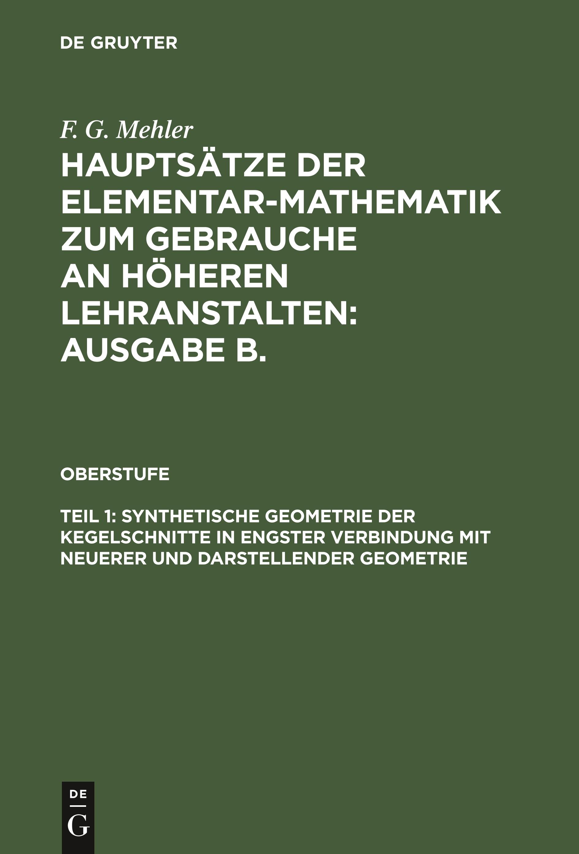 Synthetische Geometrie der Kegelschnitte in engster Verbindung mit neuerer und darstellender Geometrie