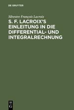 S. F. Lacroix¿s Einleitung in die Differential- und Integralrechnung