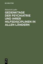 Gedenktage der Psychiatrie und ihrer Hilfsdisciplinen in allen Ländern