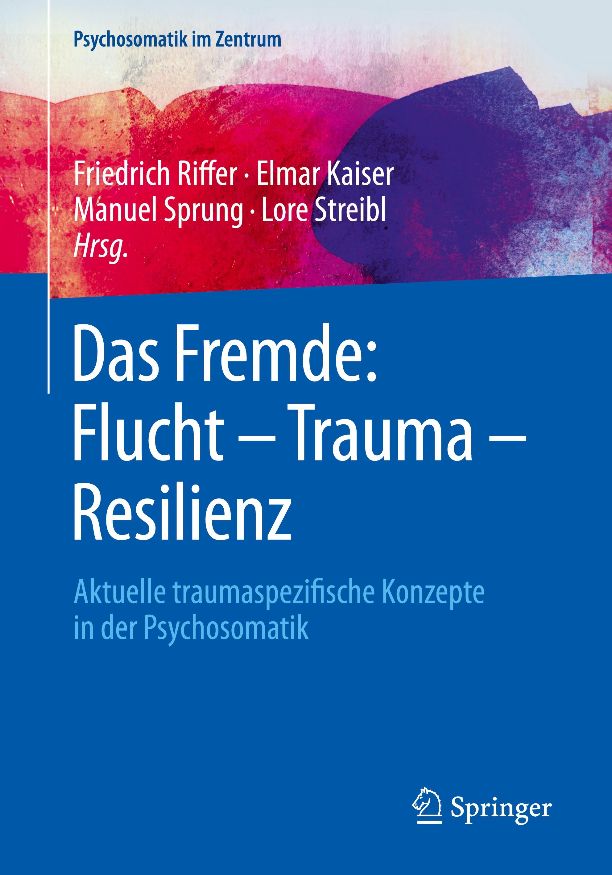 Das Fremde: Flucht - Trauma - Resilienz