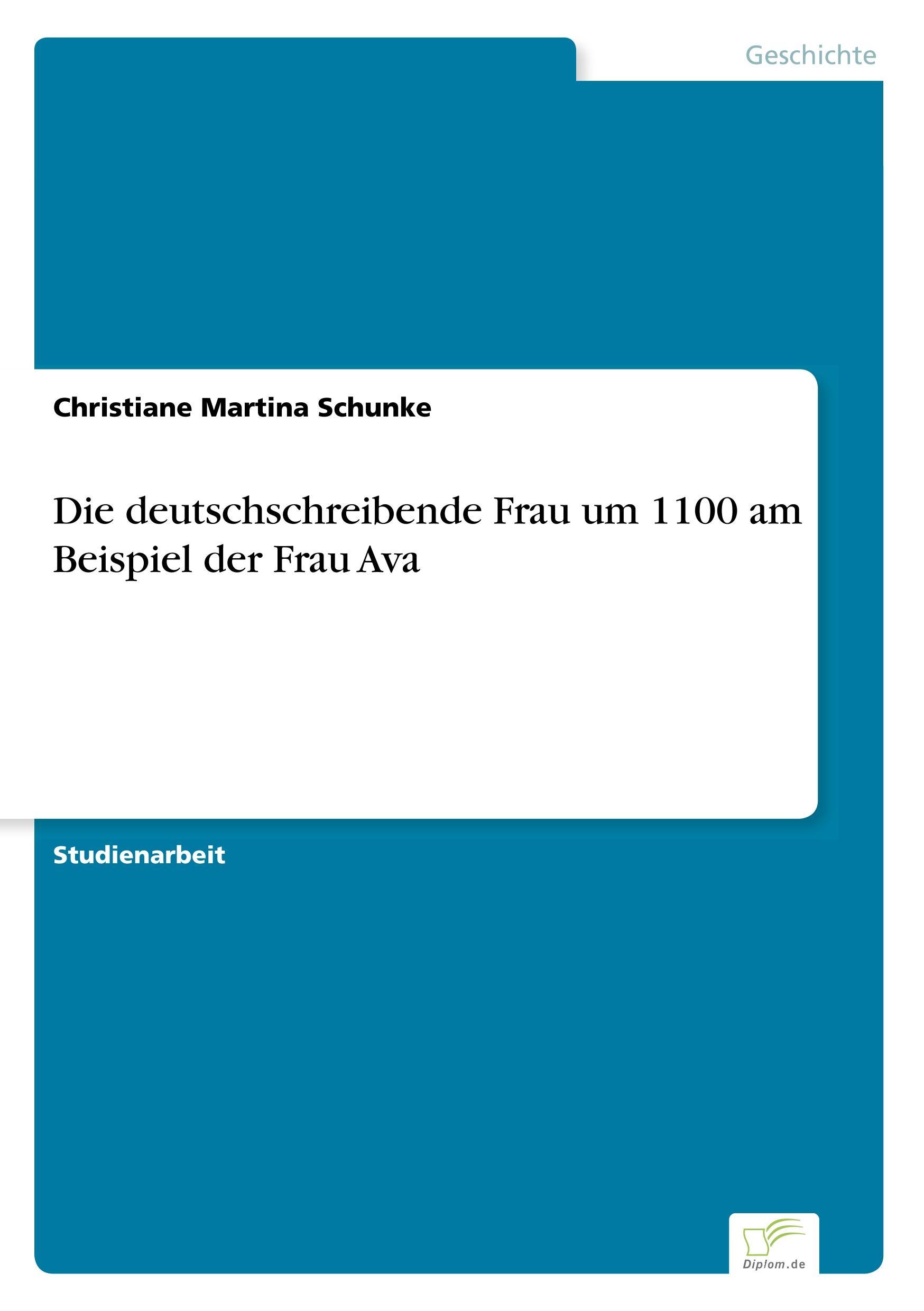 Die deutschschreibende Frau um 1100 am Beispiel der Frau Ava