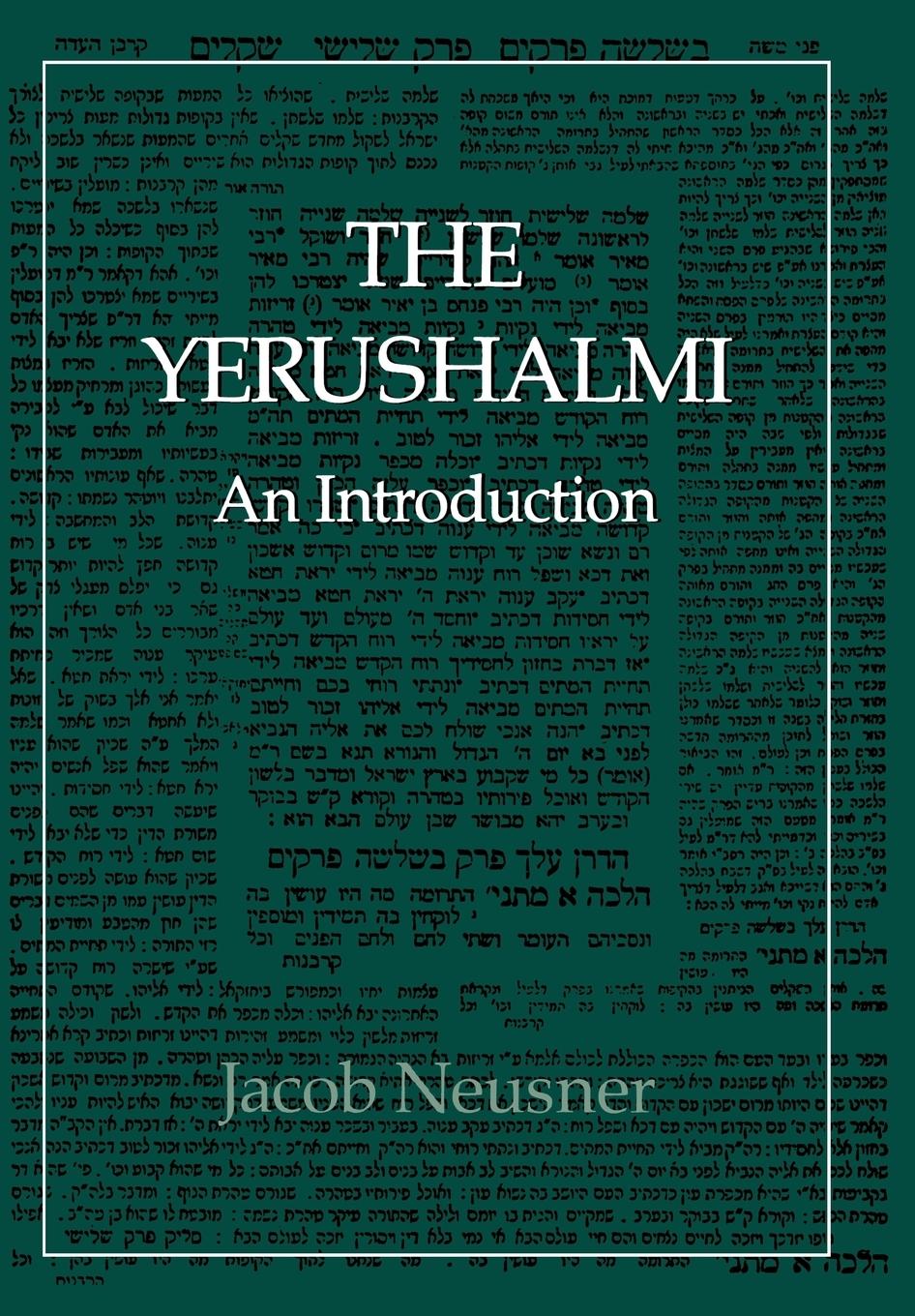 The Yerushalmi--The Talmud of the Land of Israel