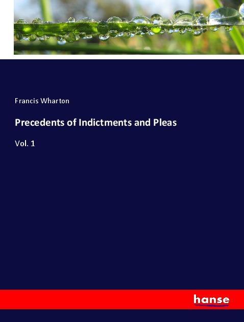 Precedents of Indictments and Pleas