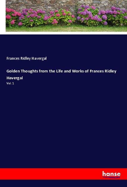 Golden Thoughts from the Life and Works of Frances Ridley Havergal