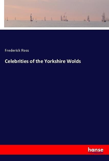 Celebrities of the Yorkshire Wolds