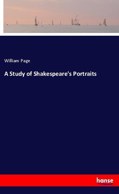 A Study of Shakespeare's Portraits