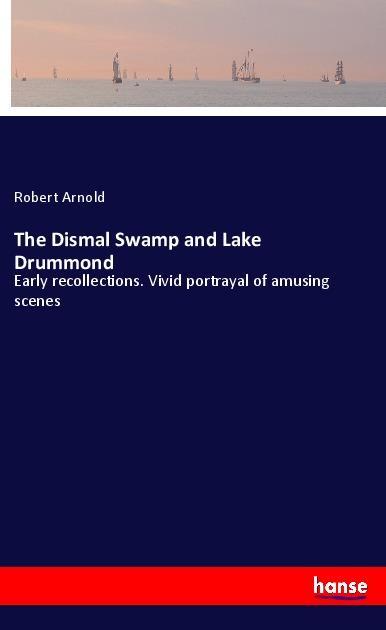 The Dismal Swamp and Lake Drummond