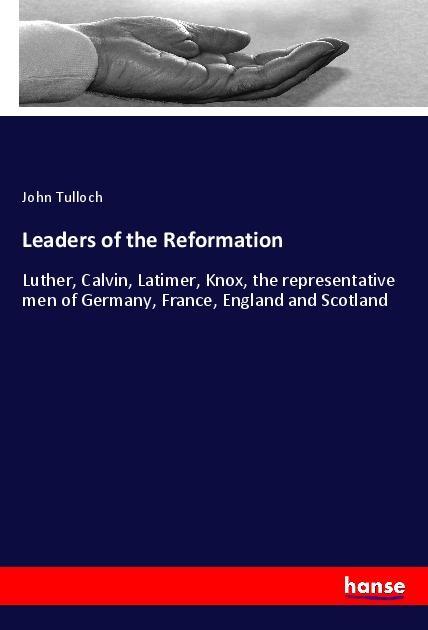 Leaders of the Reformation