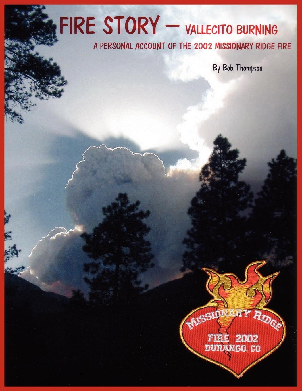 FIRE STORY - VALLECITO BURNING