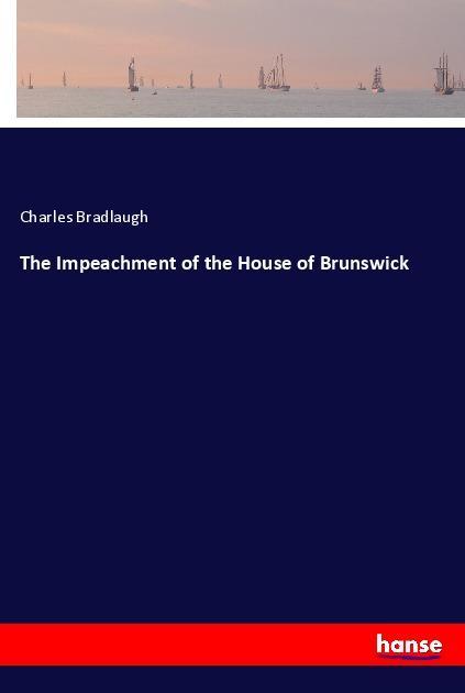 The Impeachment of the House of Brunswick