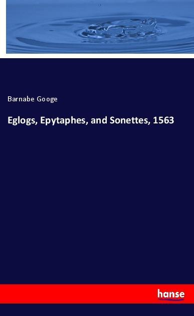 Eglogs, Epytaphes, and Sonettes, 1563