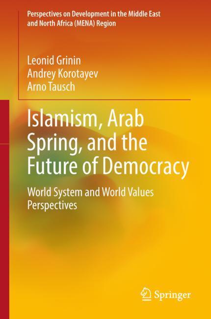 Islamism, Arab Spring, and the Future of Democracy