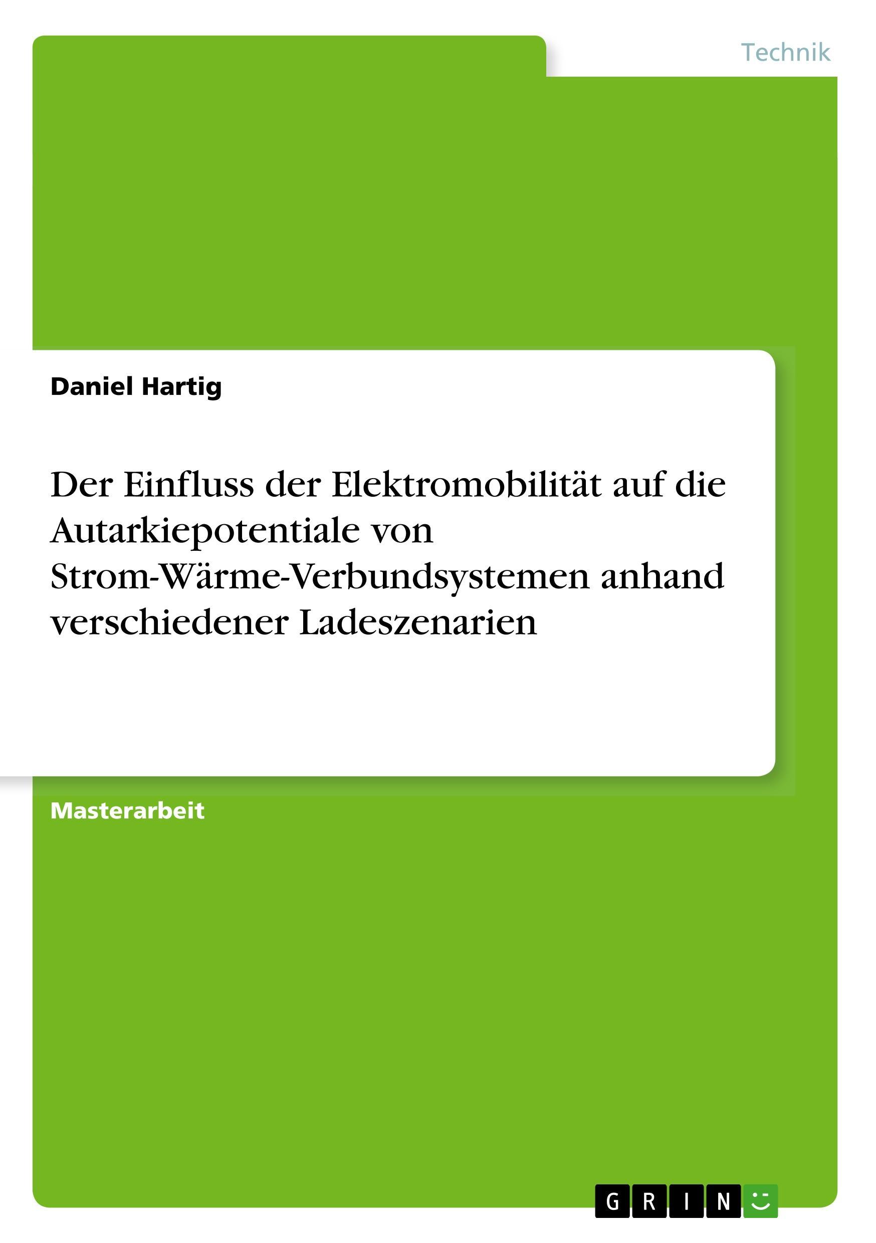 Der Einfluss der Elektromobilität auf die Autarkiepotentiale von Strom-Wärme-Verbundsystemen anhand verschiedener Ladeszenarien