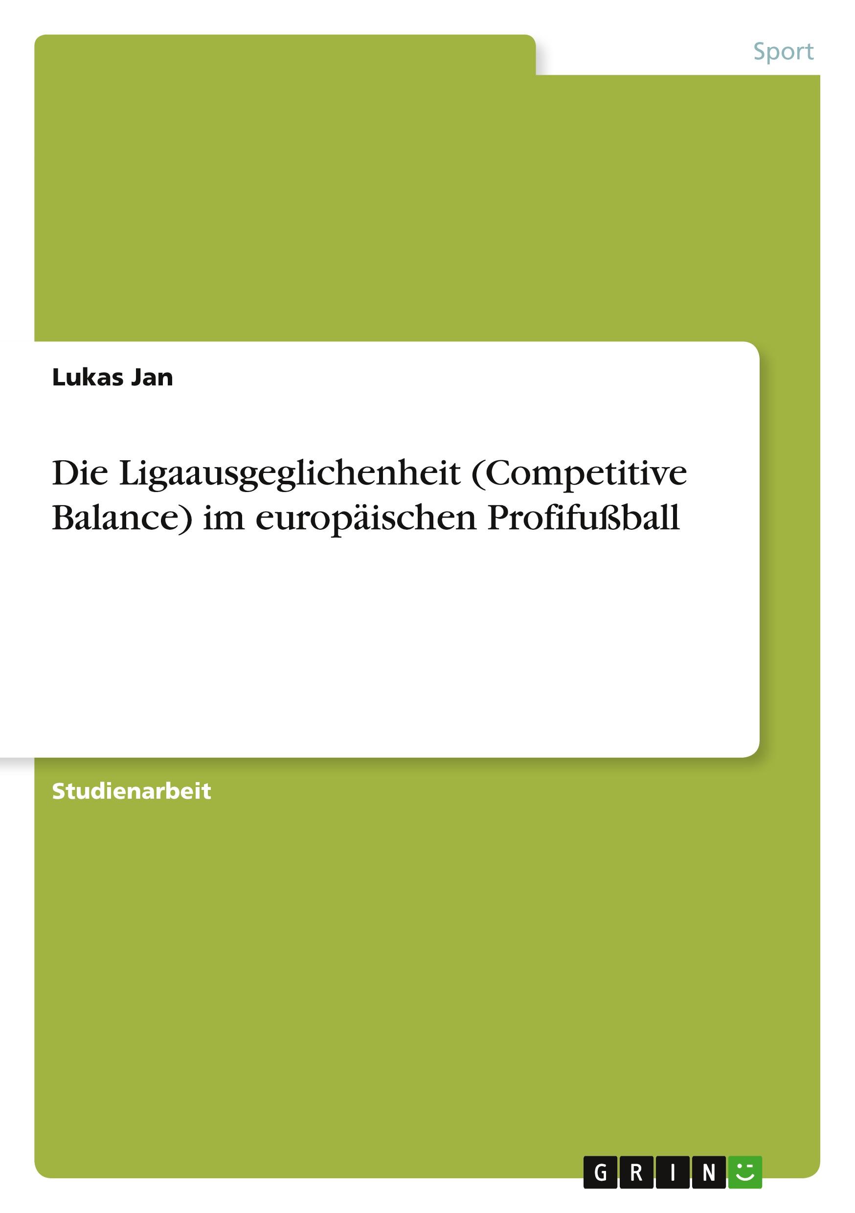 Die Ligaausgeglichenheit (Competitive Balance) im europäischen Profifußball