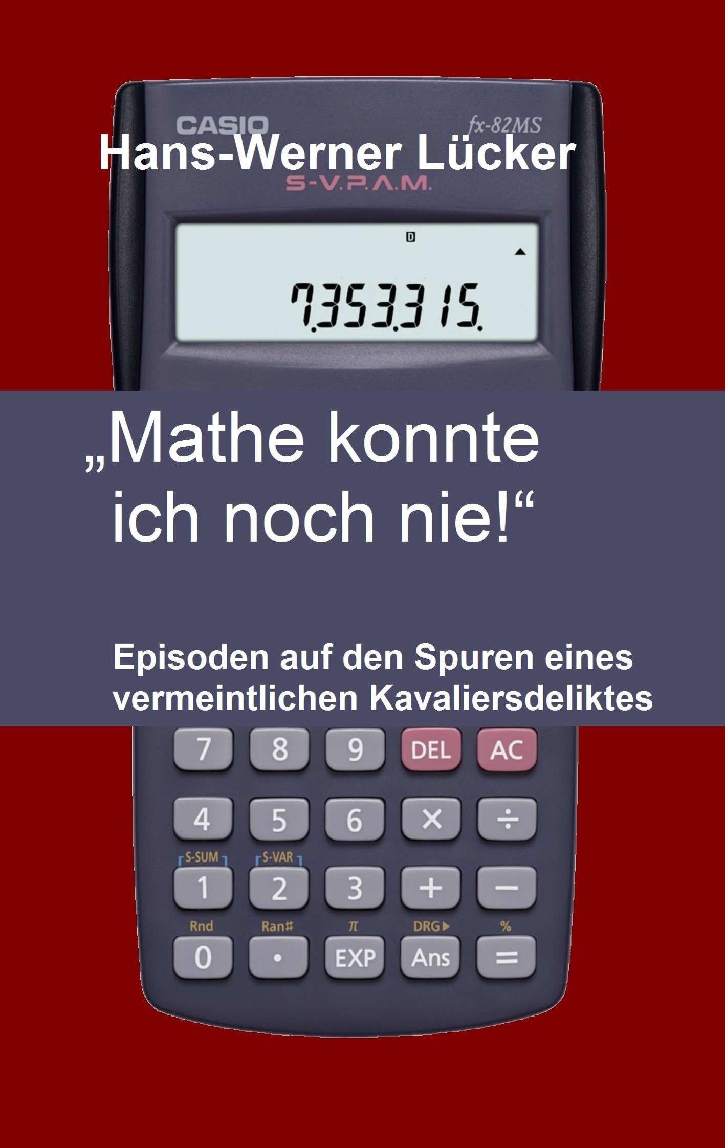 ¿Mathe konnte ich noch nie!¿