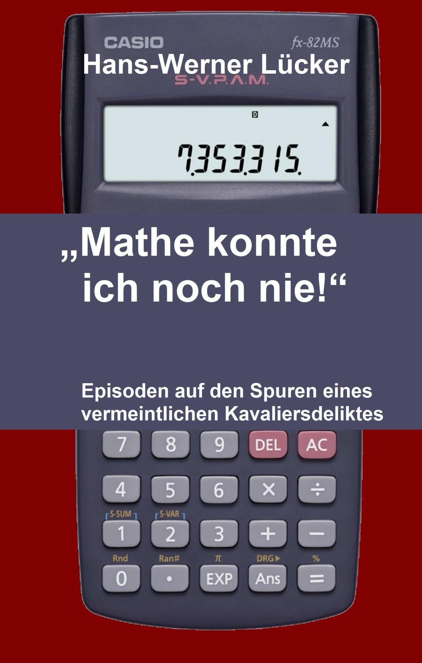 ¿Mathe konnte ich noch nie!¿