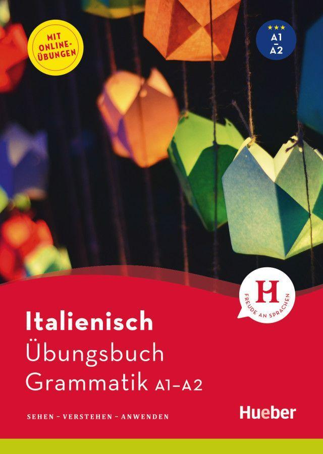 Italienisch - Übungsbuch Grammatik A1-A2