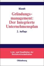 Gründungsmanagement: Der Integrierte Unternehmensplan