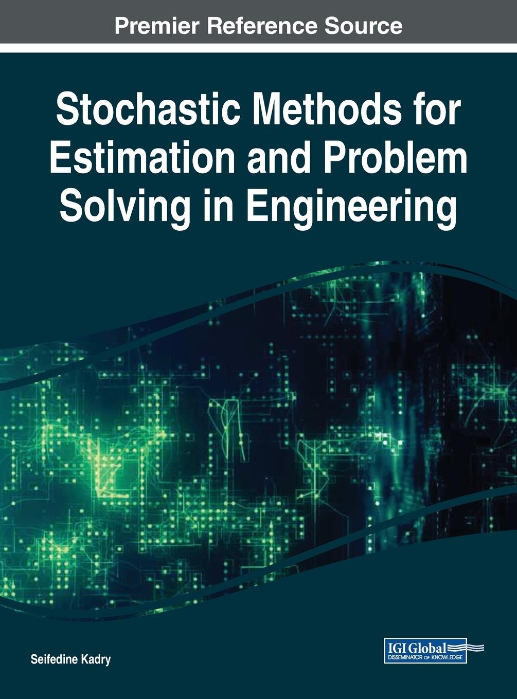 Stochastic Methods for Estimation and Problem Solving in Engineering