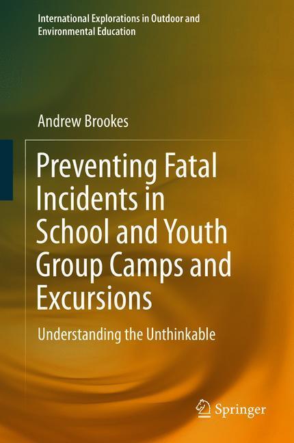 Preventing Fatal Incidents in School and Youth Group Camps and Excursions