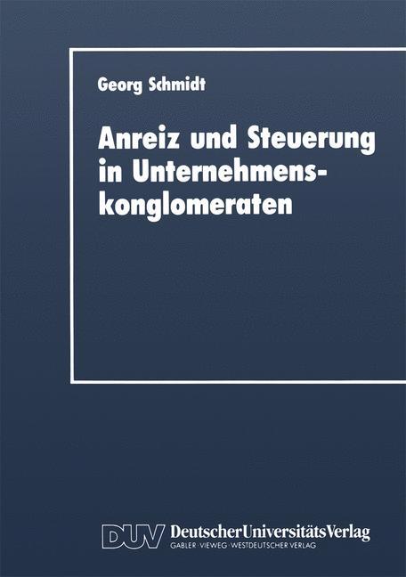 Anreiz und Steuerung in Unternehmenskonglomeraten