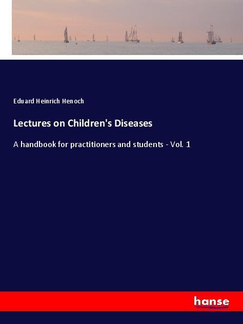 Lectures on Children's Diseases