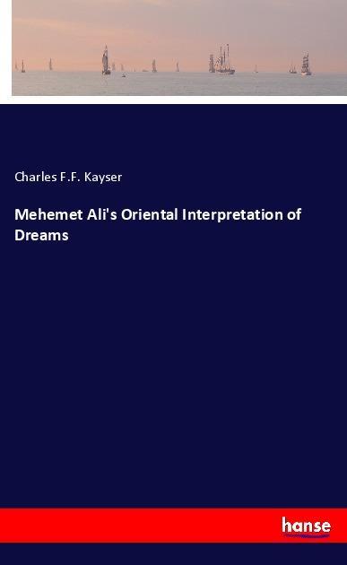 Mehemet Ali's Oriental Interpretation of Dreams