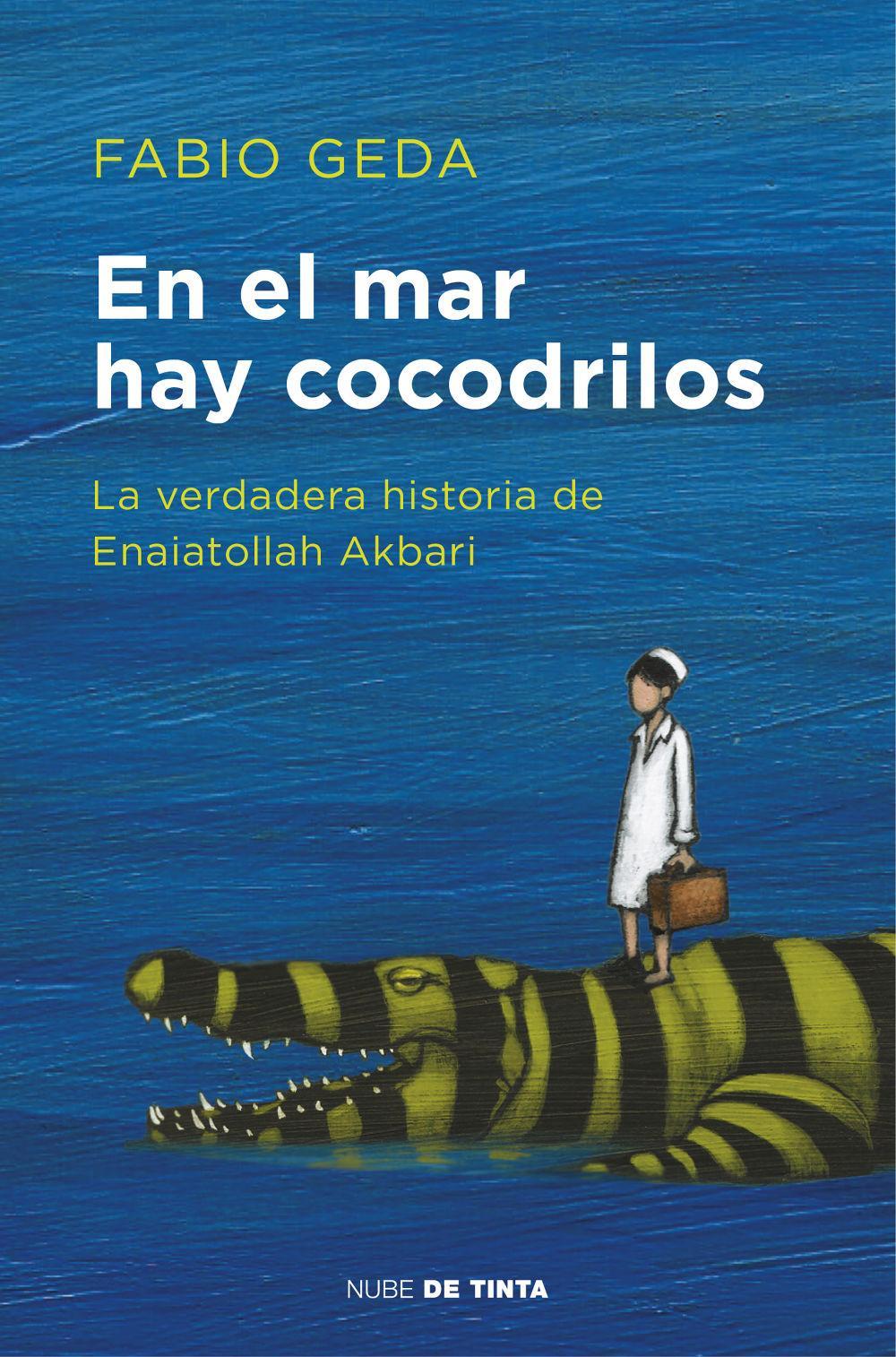 En el mar hay cocodrilos. La verdadera historia de Enaiatollah Akbari