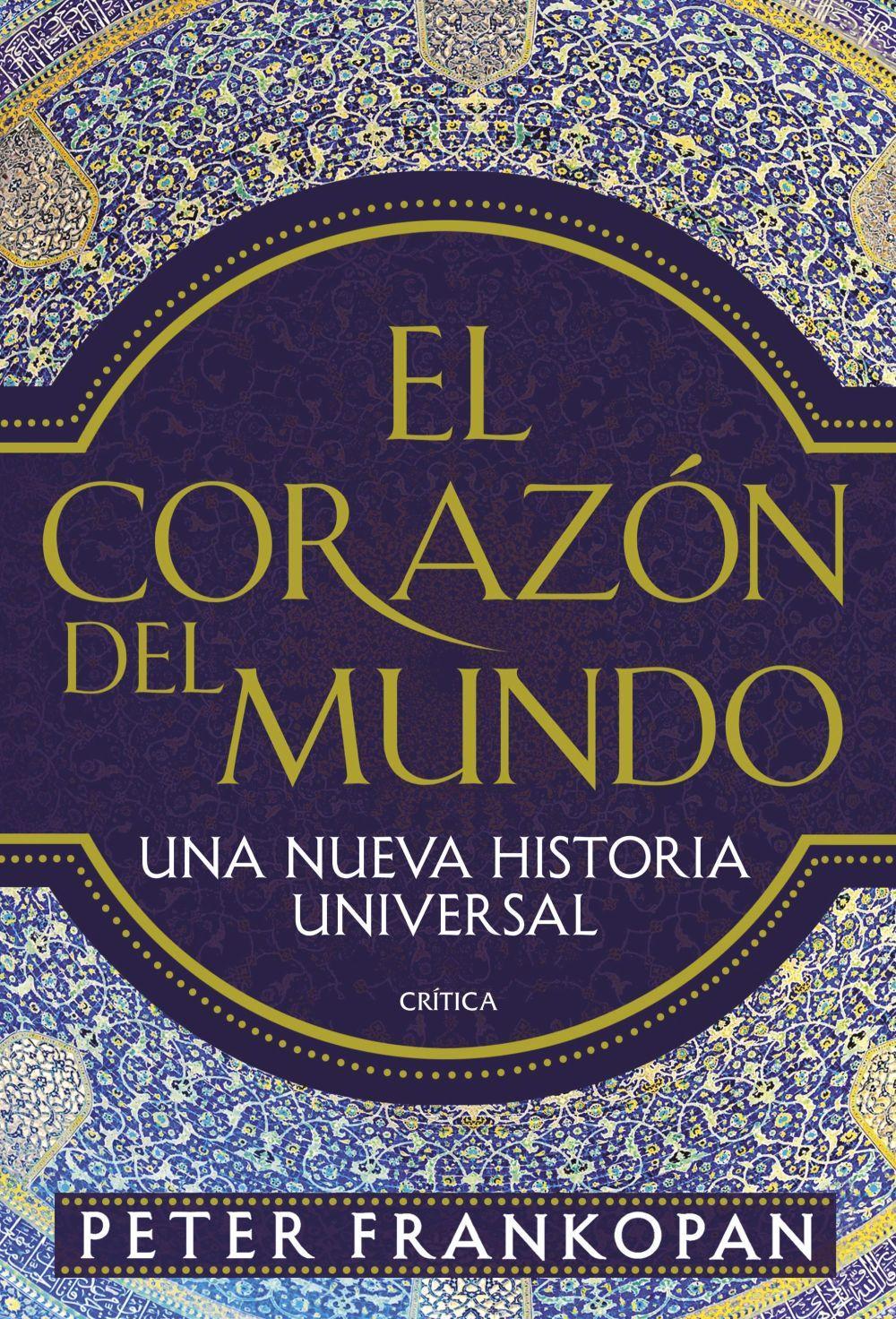 El corazón del mundo : una nueva historia universal