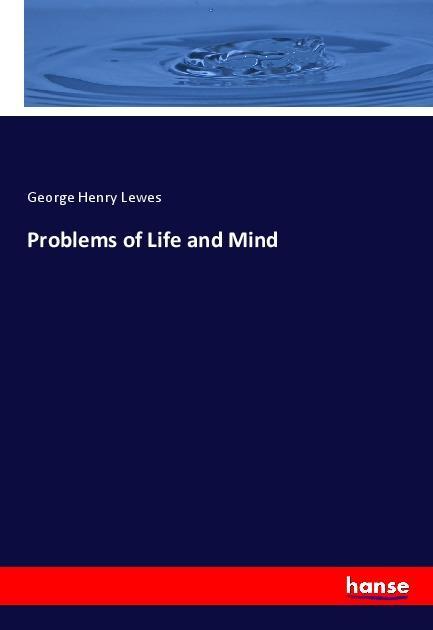 Problems of Life and Mind