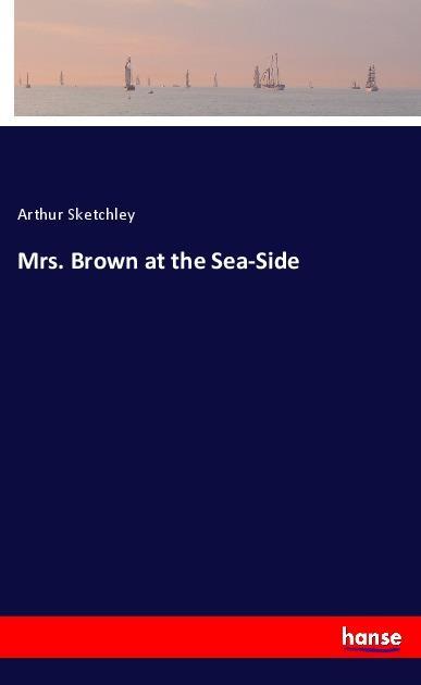 Mrs. Brown at the Sea-Side