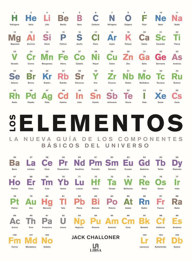 Los elementos : la nueva guía de los componentes básicos del universo