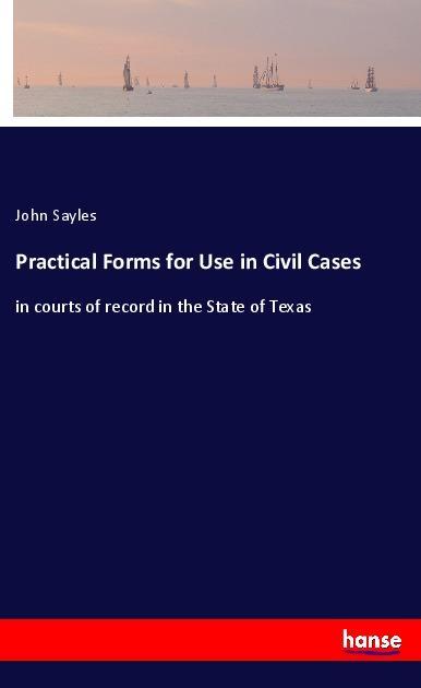 Practical Forms for Use in Civil Cases